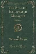 The English Illustrated Magazine di Unknown Author edito da Forgotten Books