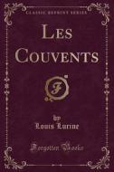 Les Couvents (classic Reprint) di Louis Lurine edito da Forgotten Books