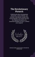 The Revolutionary Plutarch di Edward Sexby, Silius Titus, Stewarton Stewarton edito da Palala Press