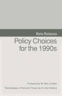 Policy Choices for the 1990s di Bela Balassa edito da Palgrave Macmillan