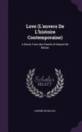 Love (l'envers De L'histoire Contemporaine) di Honore De Balzac edito da Palala Press