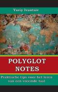 Polyglot Notes di Yuriy Ivantsiv edito da Lulu.com