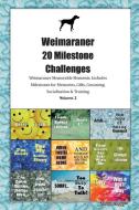 Weimaraner 20 Milestone Challenges Weimaraner Memorable Moments.Includes Milestones for Memories, Gifts, Grooming, Socia di Today Doggy edito da LIGHTNING SOURCE INC