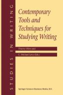 Contemporary Tools and Techniques for Studying Writing di Thierry Olive edito da Springer Netherlands