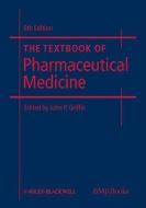 The Textbook Of Pharmaceutical Medicine edito da John Wiley And Sons Ltd