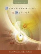 Understanding by Design Expanded 2nd Edition di Grant Wiggins, Jay Mctighe edito da ASSN FOR SUPERVISION & CURRICU