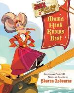 Mama Hook Knows Best: A Pirate Parent's Favorite Fables di Sharon Osbourne edito da DISNEY PR