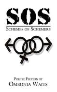 SOS-Schemes of Schemers di Ombonia Waits edito da AUTHORHOUSE