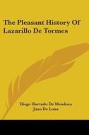 The Pleasant History of Lazarillo de Tormes di Diego Hurtado De Mendoza, Juan De Luna edito da Kessinger Publishing