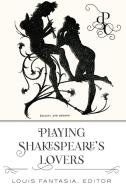 Playing Shakespeare's Lovers edito da Lang, Peter