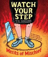 Watch Your Step di T. R. Burns edito da ALADDIN