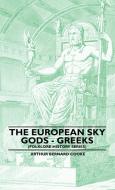 The European Sky Gods - Greeks (Folklore History Series) di Arthur Bernard Cooke edito da Forbes Press