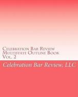 Celebration Bar Review Multistate Outline Book di LLC Celebration Bar Review edito da AK PR DISTRIBUTION