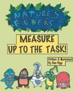 Nature's Elders Measure Up to the Task! di Ben Popp edito da Createspace
