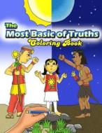 The Most Basic of Truths (Coloring Book) di Brad Hough edito da Createspace