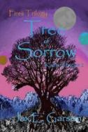 Tree of Sorrow: Fires Trilogy di Jax E. Garson edito da Createspace