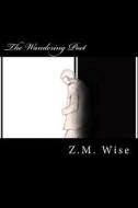 The Wandering Poet di Z. M. Wise edito da Createspace