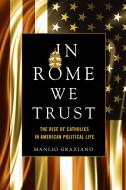 In Rome We Trust di Manlio Graziano edito da Stanford University Press