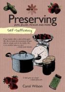 Self-Sufficiency: Preserving di Carol Wilson edito da IMM Lifestyle Books