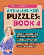 Anti-Alzheimer's Puzzles: Book 4: Brain Fitness Bootcamp di Kalman Toth M. a. M. Phil edito da Createspace