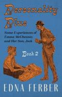Personality Plus - Some Experiences of Emma McChesney and Her Son, Jock - Book 2;With an Introduction by Rogers Dickinson di Edna Ferber edito da READ & CO CLASSICS