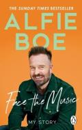 Face The Music di Alfie Boe edito da Ebury Publishing