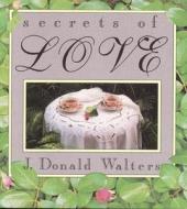 Secrets Of Love di J.Donald Walters edito da Crystal Clarity,u.s.