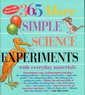 365 More Simple Science Experiments di Breckenridge edito da Black Dog & Leventhal Publishers Inc