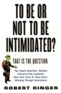 To Be or Not to Be Intimidated? di Robert Ringer edito da M. Evans and Company