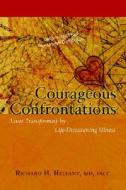 Courageous Confrontations di Richard H Helfant edito da Sentient Publications, Llc