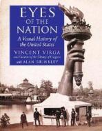 Eyes of the Nation: A Visual History of the United States di Vincent Virga edito da Bunker Hill Publishing