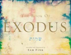 The Book Of Exodus di Sam Fink edito da Rizzoli International Publications
