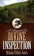 A Request for Divine Inspection di Clifton Jones edito da XULON PR