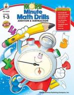 More Minute Math Drills, Grades 1 - 3: Addition and Subtraction edito da CARSON DELLOSA PUB