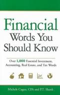 Financial Words You Should Know di Michele Cagan, P.T. Shank edito da Adams Media Corporation