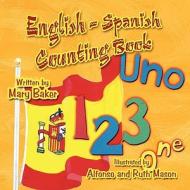 English - Spanish Counting Book di Mary Baker edito da America Star Books
