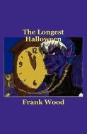 The Longest Halloween di Frank Wood edito da FASTPENCIL