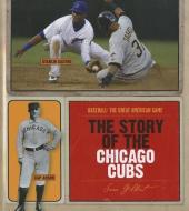 The Story of the Chicago Cubs di Sara Gilbert edito da CREATIVE CO