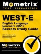 WEST-E English Language Learners (051) Secrets Study Guide edito da MOMETRIX MEDIA LLC