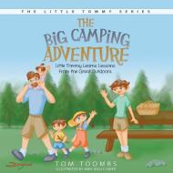 The Big Camping Adventure di Tom Toombs edito da Innovo Publishing LLC