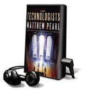 The Technologists [With Earbuds] di Matthew Pearl edito da Findaway World