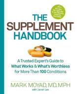 The Supplement Handbook di Mark A. Moyad, Heather Hurlock edito da Rodale Press Inc.