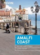 Moon Amalfi Coast (First Edition) di Laura Thayer edito da Avalon Travel Publishing