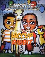 The Adventures of Hiccup and Ribbit di Esther Billoups edito da Page Publishing, Inc