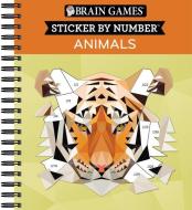 Sticker by Number Animals: Brain Games di Publications International Ltd, New Seasons, Brain Games edito da PUBN INTL
