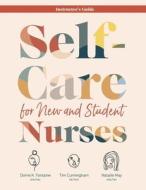 SELF-CARE FOR NEW AND STUDENT NURSES INS di DORRIE FONTAINE edito da LIGHTNING SOURCE UK LTD