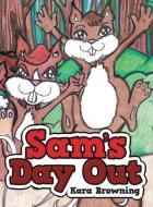 Sam's Day Out di Browning Kara Browning edito da Archway Publishing