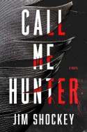 Call Me Hunter di Jim Shockey edito da ATRIA