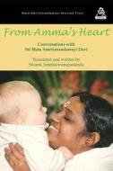 From Amma's Heart di Swami Amritaswarupananda Puri edito da M.A. Center