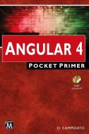 Angular 4 Pocket Primer di Oswald Campesato edito da MERCURY LEARNING & INFORMATION